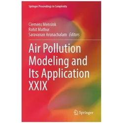 Air Pollution Modeling and Its Application XXIX, Fachbücher von Rohit Mathur, Saravanan Arunachalam, Clemens Mensink