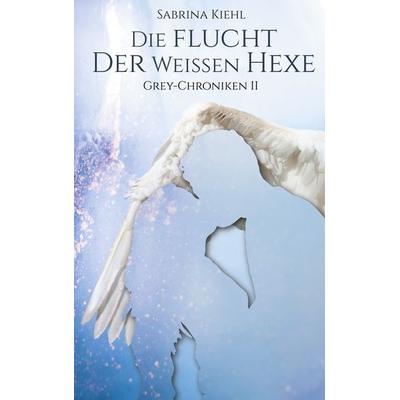 Die Flucht der weißen Hexe, Taschenbuch von Sabrina Kiehl, Twentysix Epic, 978-3-7407-6953-6