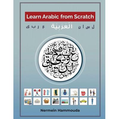 Learn Arabic from Scratch, Taschenbuch von Nermein Hammouda, Know Arabic, 978-1-916540-40-8