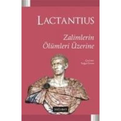 Zalimlerin Ölümleri Üzerine, Taschenbuch von Lucius Caelius Firmianus Lactantius, Dogu Bati Yayinlari