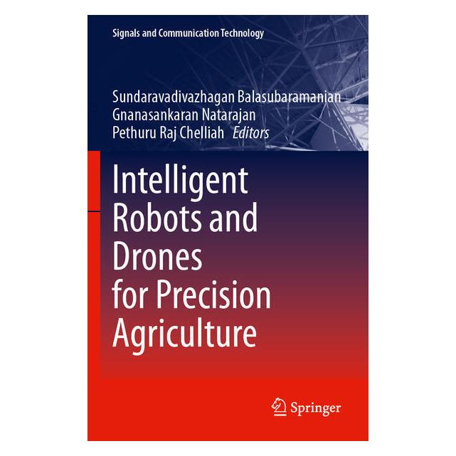 Springer Intelligent Robots and Drones for Preci (Englisch, Natarajan Gnanasankaran, Raj Chelliah Pethuru, Sundaravadivazhagan Balasubramanian) (64896702)