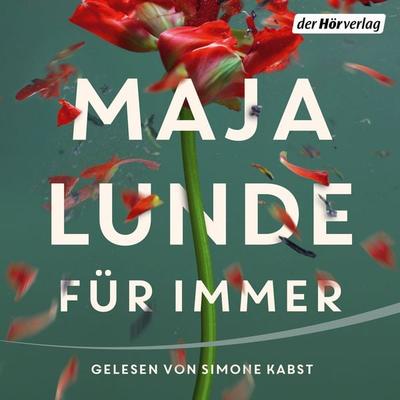 Für immer - Maja Lunde, Audio, 9783844552829