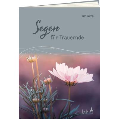 Segen für Trauernde, Geheftet von Ida Lamp, Lahn-Verlag, 978-3-7840-7922-6