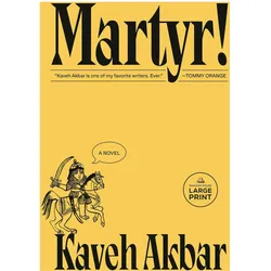 Martyr!, Belletristik von Kaveh Akbar