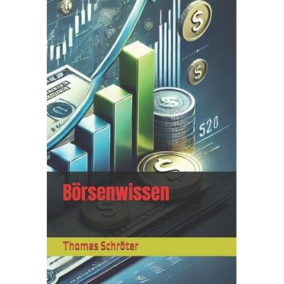 Börsenwissen, Taschenbuch von Thomas Schröter, Independently Published