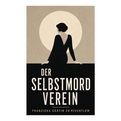 Der Selbstmordverein, Taschenbuch von Franziska Gräfin zu Reventlow, E-artnow, 978-80-273-5282-1