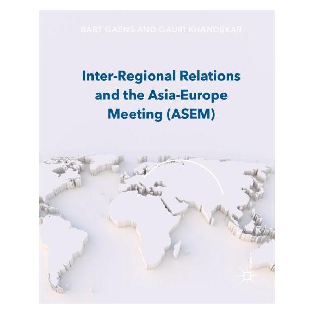 Palgrave Macmillan Uk Inter-Regional Relations and the Asia-E (Englisch, Hardcover, Bart Gaens, Gauri Khandekar) (63289869)