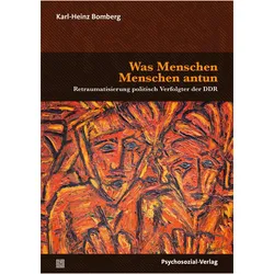 Was Menschen Menschen antun, Fachbücher von Karl-Heinz Bomberg