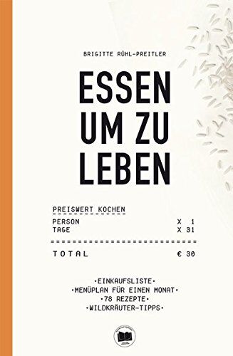 Brigitte Rühl-Preitler - Essen um zu leben: Preiswert, einfach und nachhaltig kochen - Preis vom 30.09.2026 09:01:18 h