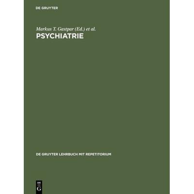Psychiatrie, Gebundene Ausgabe von , De Gruyter, 978-3-11-011027-2