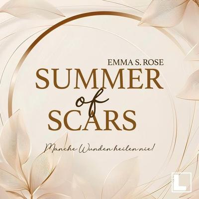 Summer of Scars - Manche Wunden heilen nie! - Emma S. Rose, Audio, 4255674815283