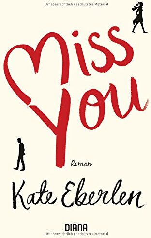 Kate Eberlen - Miss you: Roman - Preis vom 12.10.2026 11:37:12 h