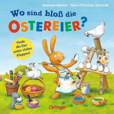 Wo sind bloß die Ostereier?, Gebundene Ausgabe von Hans-Christian Schmidt, Verlag Friedrich Oetinger GmbH, 978-3-7891-1433-5