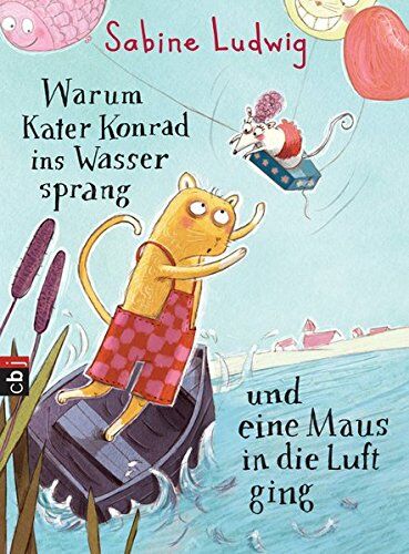 Sabine Ludwig - Warum Kater Konrad ins Wasser sprang und eine Maus in die Luft ging - Preis vom 17.10.2026 19:25:27 h