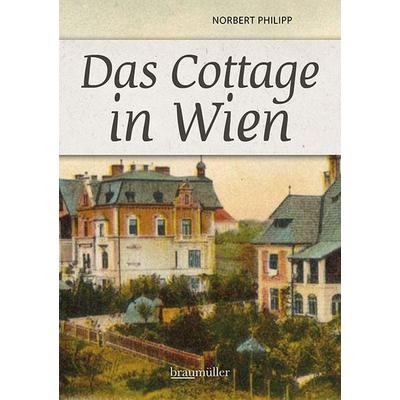 Das Cottage in Wien, Gebundene Ausgabe von Norbert Philipp, Braumüller Verlag, 978-3-99100-349-6