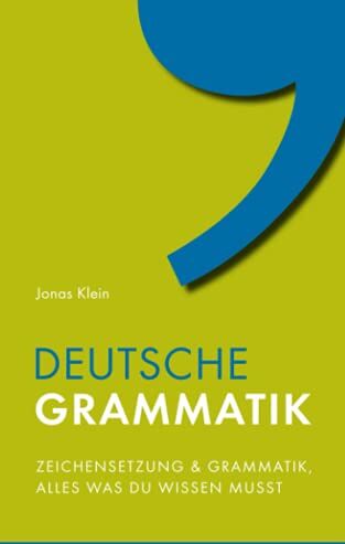 Jonas Klein - Deutsche Grammatik: Zeichensetzung und Grammatik, alles was du wissen musst - Preis vom 19.10.2026 19:33:35 h