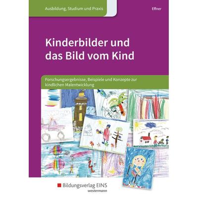 Kinderbilder und das Bild vom Kind, Taschenbuch von Bettina Effner, Westermann Berufliche Bildung, 978-3-427-40170-4