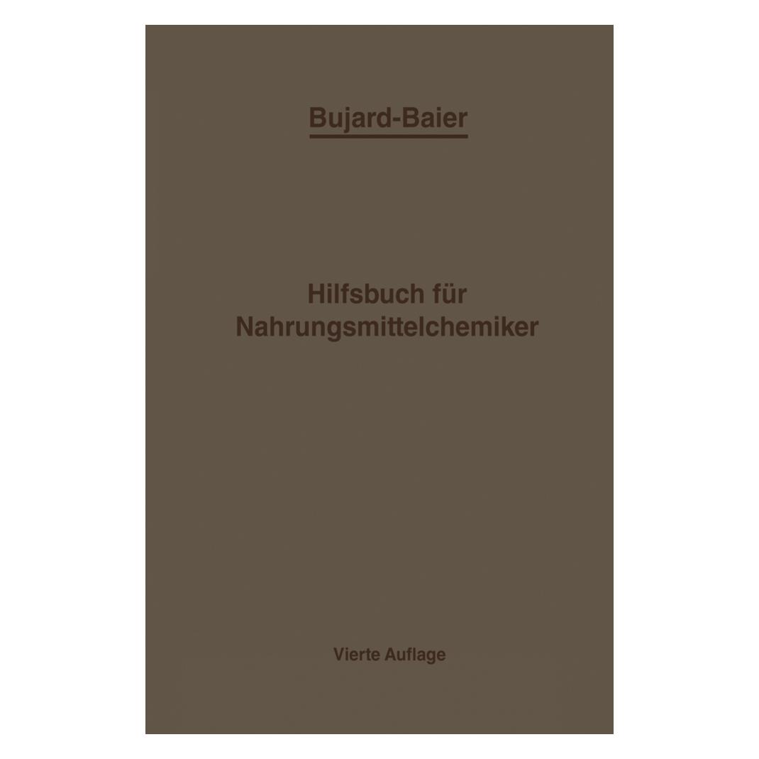 Springer Bujard-Baiers Hilfsbuch für Nahrungsmittelchemiker (Deutsch, Softcover, Alfons Bujard, Eduard Baiers) (55562502)