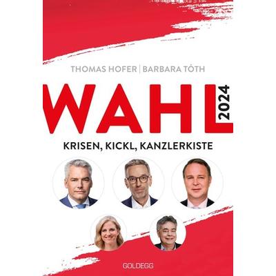 Wahl 2024, Gebundene Ausgabe von , Goldegg, 978-3-99060-472-4