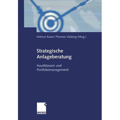Strategische Anlageberatung, Taschenbuch von , Betriebswirtschaftlicher Verlag Gabler, 978-3-322-89098-6