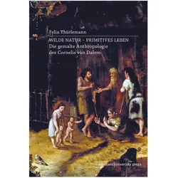 Wilde Natur - primitives Leben, Sachbücher von Felix Thürlemann