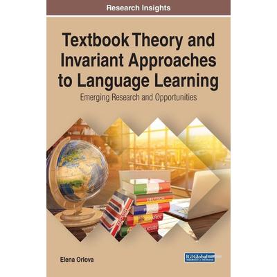 Textbook Theory and Invariant Approaches to Language Learning, Gebundene Ausgabe von Elena Orlova, Information Science Reference, 978-1-79982-672-9