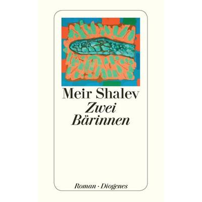 Zwei Bärinnen, Taschenbuch von Meir Shalev, Diogenes Verlag AG