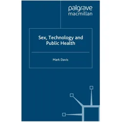 Sex, Technology and Public Health, Fachbücher von M. Davis