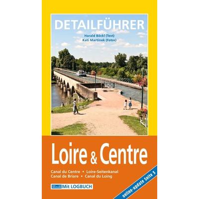 Hausboot-Detailführer: Loire & Centre, Taschenbuch von Harald Böckl, Edition Hausboot Böckl, 978-3-901309-35-9