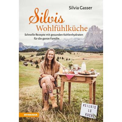 Silvis Wohlfühlküche, Taschenbuch von Silvia Gasser, Athesia-Tappeiner Verlag
