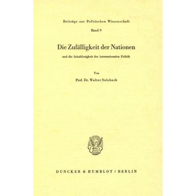 Die Zufälligkeit der Nationen, Taschenbuch von Walter Sulzbach, Duncker & Humblot, 978-3-428-02206-9