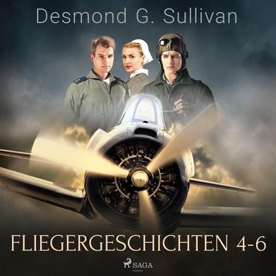 Fliegergeschichten 4-6 - Desmond G. Sullivan, Audio, 9788728210314
