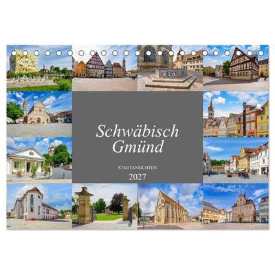 Schwäbisch Gmünd Stadtansichten (Tischkalender 2027 DIN A5 quer), CALVENDO Monatskalender