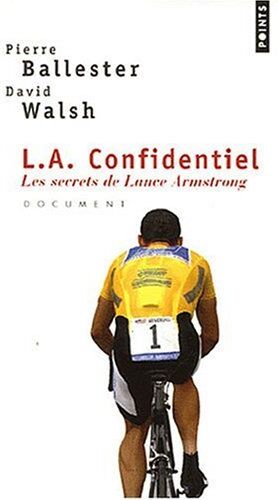 Pierre Ballester - L.A. confidentiel : les secrets de Lance Armstrong - Preis vom 12.10.2026 11:37:12 h