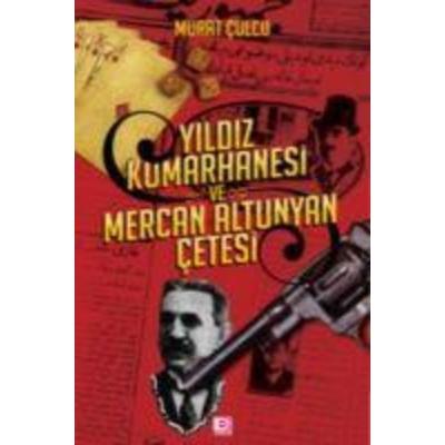 Yildiz Kumarhanesi ve Mercan Altunyan Cetesi, Taschenbuch von Murat Culcu, E Yayinlari, 978-975-390-385-1