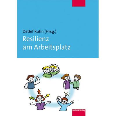 Resilienz am Arbeitsplatz, Taschenbuch von , Mabuse, 978-3-86321-436-4