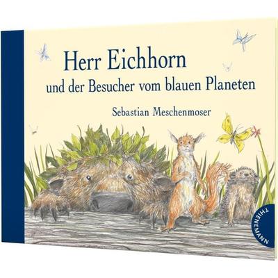 Herr Eichhorn: Herr Eichhorn und der Besucher vom blauen Planeten, Gebundene Ausgabe von Sebastian Meschenmoser, Thienemann in der