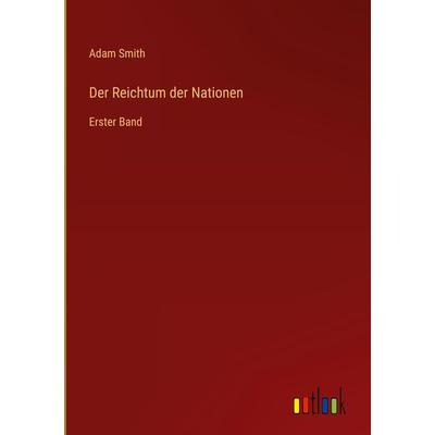 Der Reichtum der Nationen, Gebundene Ausgabe von Adam Smith, Outlook, 978-3-368-42625-5