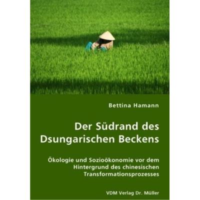 Der Südrand des Dsungarischen Beckens, Taschenbuch von Bettina Hamann, VDM, 978-3-8364-2158-4