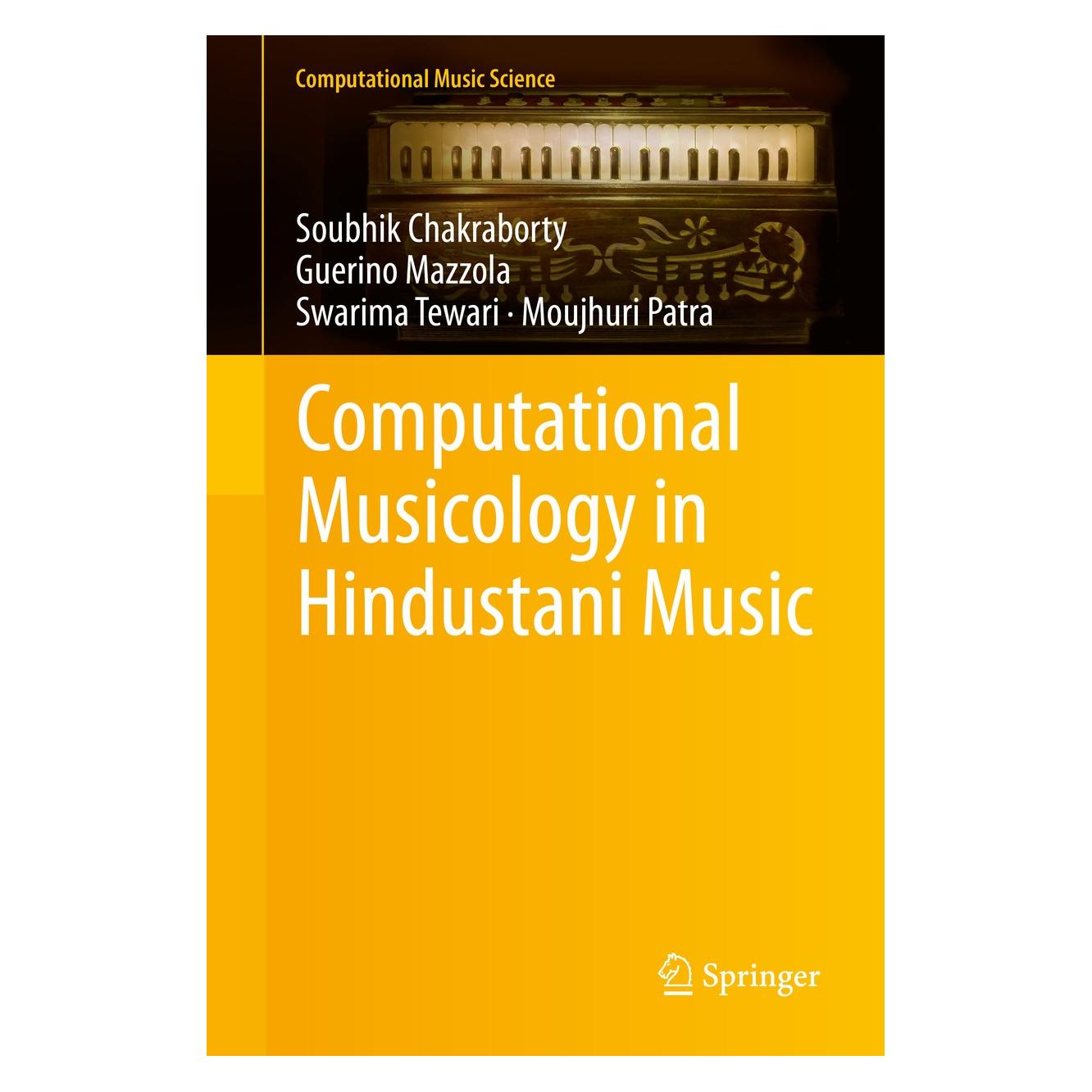 Springer Chakraborty:Computational Musicology in (Englisch, Hardcover, Guerino Mazzola, Moujhuri Patra, Soubhik Chakraborty, Swarima Tewari) (9783319114712)