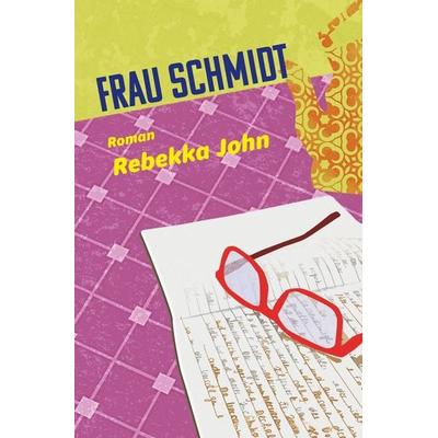 Frau Schmidt, Taschenbuch von Rebekka John, Tolino media, 978-3-695-61677-0