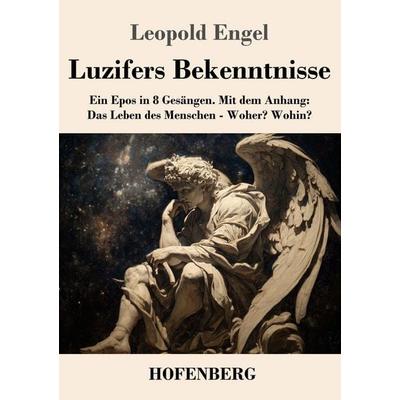 Luzifers Bekenntnisse, Taschenbuch von Leopold Engel, BoD - Books on Demand, 978-3-7437-5304-4