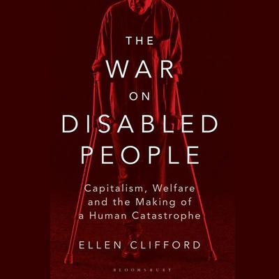 The War on Disabled People - Ellen Clifford, Audio, 9781350292888