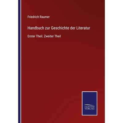 Handbuch zur Geschichte der Literatur, Taschenbuch von Friedrich Raumer, Outlook, 978-3-375-03676-8