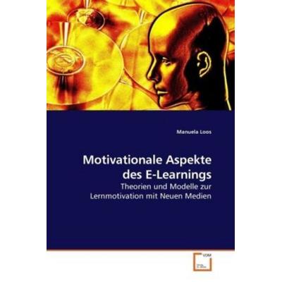 Loos, M: Motivationale Aspekte des E-Learnings, Taschenbuch von Manuela Loos, VDM, 978-3-639-23262-2