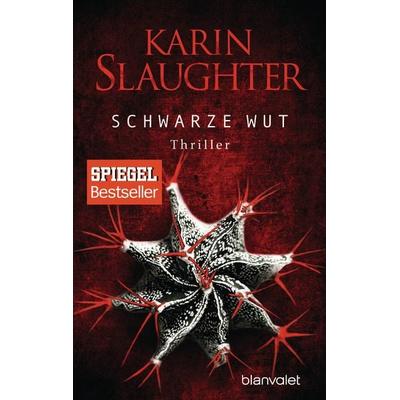 Schwarze Wut, Taschenbuch von Karin Slaughter, Blanvalet