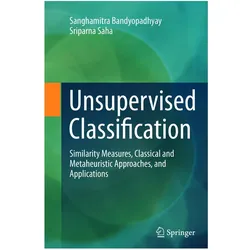 Unsupervised Classification, Fachbücher von Sanghamitra Bandyopadhyay, Sriparna Saha