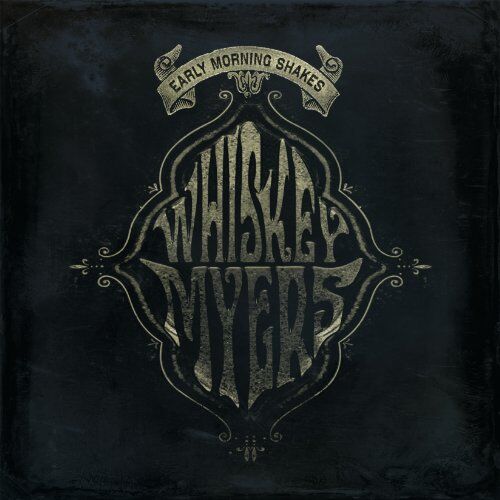 Whiskey Myers - Early Morning Shakes - Preis vom 09.10.2026 07:28:09 h