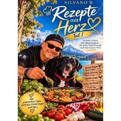 Gesundheit / Rezepte mit Herz, Taschenbuch von Silvano B., Epubli, 978-3-565-76800-4