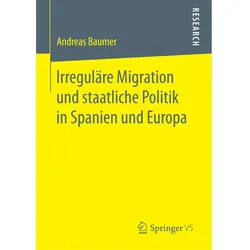 Irreguläre Migration und staatliche Politik in Spanien und Europa, Fachbücher von Andreas Baumer